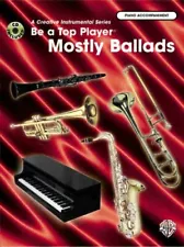 BE A TOP PLAYER MOSTLY BALLADS MUSIC BOOK/CD FOR PIANO ACCOMPANIMENT NEW ON SALE