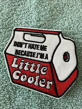 DON’T HATE ME JUST BECAUSE I’M A LITTLE COOLER American Hook & Loop Morale Patch