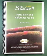 Baby Lock Ellisimo Gold II BLSOG2 Instruction Manual: Full Color & Clear Covers