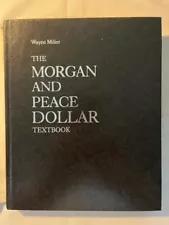 The Morgan and Peace Dollar Textbook by Wayne Miller, 1980'S? HARDCOVER 261 PGS