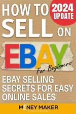 How to Sell on Ebay for Beginners (Paperback) How to Sell Online for Profit