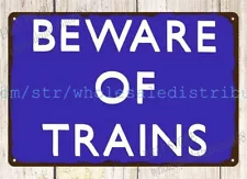 RAILWAY BEWARE OF TRAINS MEMORABILIA RAILROAD LOCOMOTIVE tin sign wall decor