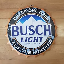 Busch Light Crack One Open For The Hunters Metal Bottle Cap Sign Garage Man Cave