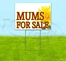 MUMS FOR SALE 18x24 Yard Sign WITH STAKE Corrugated Bandit BUSINESS USA FLOWERS