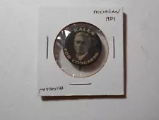 7/8" Kales 1924 Michigan U.S. House cello pinback button