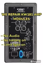 QSC KW181 - PRO REPAIR SERVICE! QUALITY AND 60 DAYS WARRANTY!!