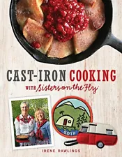 CAST-IRON COOKING WITH SISTERS ON THE FLY By Irene Rawlings **BRAND NEW**