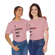 I Love My BFF Tee, Friend Gift, BFF, BFF Gift, Funny, Cute Gift, Friendship