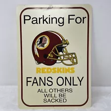 Parking Sign -NFL Football -Washington Redskins- Parking For Redskins Fans Only