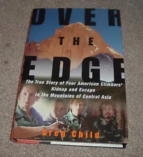 2002 Over the Edge Four American Climbers' Kidnap by IMU in Central Asia Mtns hc