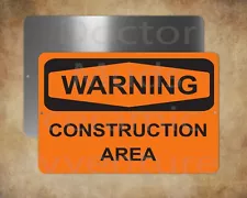 WARNING CONSTRUCTION AREA 8" x 12" metal sign Made in USA