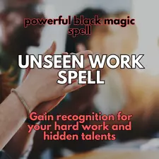 Unseen Work Black Magic Spell - Gain Recognition for Hard Work & Hidden Talents