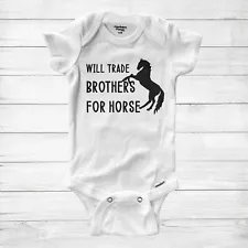 Will Trade Brother for Horse Cute cowgirl Gift Baby Infant Bodysuit One Piece