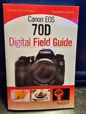 Canon EOS 70D Digital Field Guide by Charlotte K. Lowrie (2013, Trade Paperback)