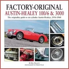 Factory-Original Austin-Healey 100/6 & 3000: The Originality Guide to Six-Cylind