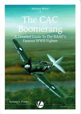 BOOK; The CAC BOOMERANG A Detailed Guide to the RAAF's Famous WWII Fighter