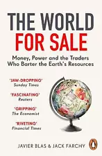 The World for Sale: Money, Power and the Traders Who Barter the Earth's Resource