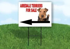 AIREDALE TERRIERS FOR SALE DOG LEFT ARROW Yard Sign with Stand LAWN SIGN