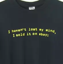 “I Didn’t Lose My Mind, I Sold It On eBay” Jerzees T Shirt in Men's Size XL