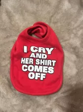 Red Bib For Boy Baby I Cry And Her Shirt Comes Off Funny