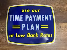 New ListingVintage Bank Sign "Use Our Time Payment Plan at Low Bank Rates" - 7" x 6"