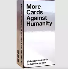 More Cards Against Humanity 600 Expansion Cards For Horrible People CAH NEW