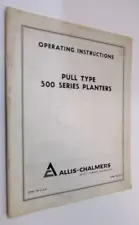 Vintage Allis Chalmers Pull Type 500 Series Planters Operating Instructions Book