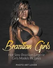 Photo Art Lover Brazilian Girls (Paperback)