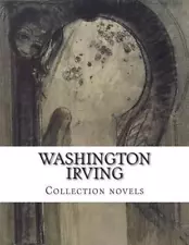 Washington Irving, Collection novels by Washington Irving (English) Paperback Bo