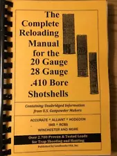 THE COMPLETE RELOADING MANUAL FOR THE 20 GAUGE, 28 GAUGE, .410 SHOTSHELL MANUAL