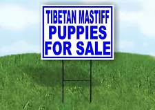 Tibetan Mastiff PUPPIES FOR SALE BLUE Yard Sign Road with Stand LAWN SIGN