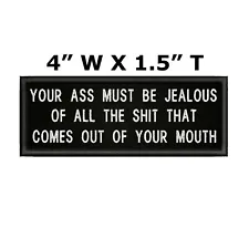 YOUR A$$ MUST BE JEALOUS... FUN FUNNY NEW Embroidered Biker Vest Patch! PAT-2982