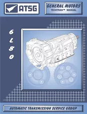 6L80 ATSG Rebuild Manual 6L90 6L80E Automatic Transmission Overhaul Service Book