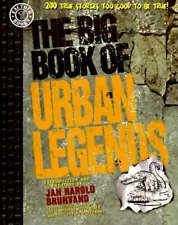 THE BIG BOOK OF URBAN LEGENDS: 200 TRUE STORIES, TOO GOOD By Jan Harold Brunvand