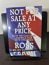 POLITICS ROSS PEROT Book "Not For Sale At Any Price"