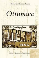 Ottumwa, Iowa, Postcard History Series, Paperback