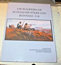 ENCYCLOPIA OF BUFFALO HUNTERS AND SKINNERS, HARD BACK (2006)