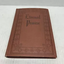 Vintage 1917 Hymn Book Eternal Praise For the Church & Sunday School Hardcover