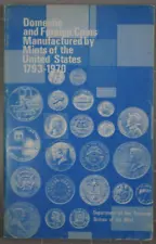 Domestic and Foreign Coins Manufactured by Mints of the United States 1793-1970