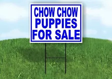 Chow Chow PUPPIES FOR SALE BLUE Yard Sign Road with Stand LAWN SIGN