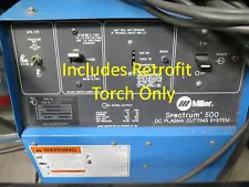 Miller Spectrum 500 Plasma Cutter - Retrofit **Replacement** Torch - Fix Repair