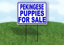 Pekingese PUPPIES FOR SALE BLUE Yard Sign Road with Stand LAWN SIGN