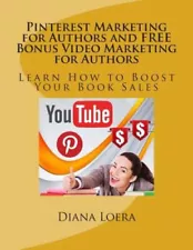 Pinterest Marketing for Authors and FREE Bonus Video Marketing for Authors: