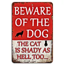 Beware of Dog - The Cat Is Shady Too - Funny Pet Warning Sign