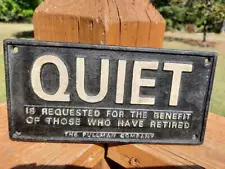 CAST IRON TRAIN RAILROAD PLAQUE SIGN THE PULLMAN CO QUIET FOR BENEFIT OF RETIRED