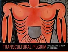 Transcultural Pilgrim: Three Decades of Work by Jose Bedia (Paperback)