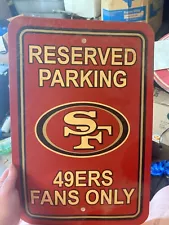 San Francisco 49ers NFL "49ers Fans Only" Reserved Parking Sign