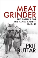 Meat Grinder: The Battles for the Rzhev Salient, 1942-43 (Paperback or Softback)