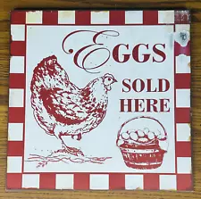 EGGS SOLD HERE METAL SIGN RED & WHITE HEN Basket Distressed Coutry Rustic 12x12"