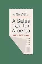 A Sales Tax for Alberta - 9781771992978